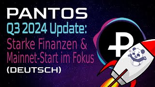 Pantos Q3 2024 Update Starke Finanzen amp MainnetStart im Fokus 🚀 [upl. by Kinnie]