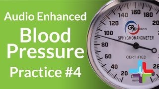 Audio Enhanced Blood Pressure Practice 4 [upl. by Bostow880]