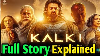 Story  Ending Explanation Kalki 2898Ad  Prabhas Nag Ashwin  Filmi Ladka [upl. by Oralla]