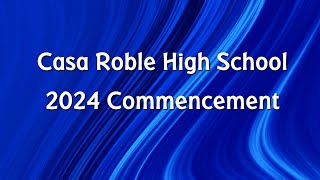 Casa Roble 2024 Graduation [upl. by Sephira551]