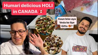 Humari delicious HOLI in CANADA  Kaun leke aya VEDA ke liye Gifts 🎁  ROHINIDILAIK [upl. by Arabele]