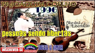 PRJOAQUIM COELHO pessoa sendo libertas 1996 [upl. by Ynnej]