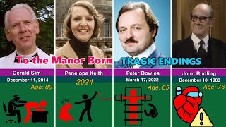 How the 25 Members of the To the Manor Born Cast Tragically Died [upl. by Ayota]