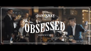 Dan  Shay  Obsessed Instant Grat Video [upl. by Sioled]