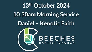 13th October 2024  Daniel  Kenotic Faith [upl. by Yahsat]