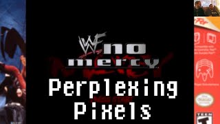 Perplexing Pixels WWF No Mercy N64 reviewcommentary Ep79 [upl. by Lolly]