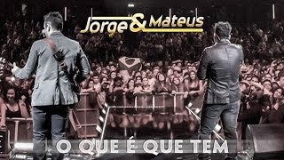 Jorge amp Mateus  O Que É Que Tem  Novo DVD Live in London  Clipe Oficial [upl. by Soelch]