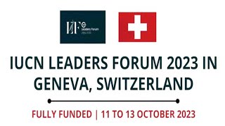 IUCN Leaders forum Geneva Switzerland 2023  IUCN Leaders Forum Changemakers  Ustad G Online [upl. by Rehpotsrihc229]