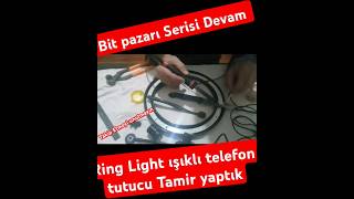 bitpazarı Bitpazarı Serisi Devam Olacakmı olmayacakmı RingLight ışıklı telefontutucu Tamiri Yaptık [upl. by Minetta]