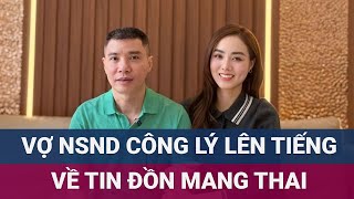 Vợ trẻ của quotcô đẩuquot Công Lý nói gì về tin đồn mang thai  VTC Now [upl. by Andrei]