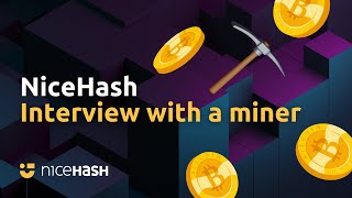 NiceHash Interview with a miner [upl. by Atirhs]