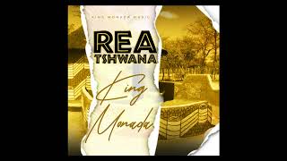 King Monada Rea Tshwana official audio [upl. by Cleti]