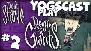 Dont Starve with Sips Reign of Giants 2  I Am Mighty [upl. by Pederson]