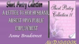 A Letter to Her Husband Absent upon Public Employment Anne Bradstreet Audiobook Short Poetry [upl. by Tremayne]