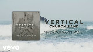 Vertical Worship  The Rock Wont Move Official Lyric Video [upl. by Aznofla]