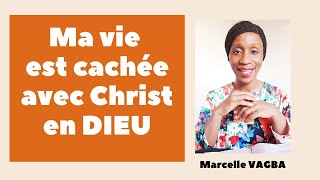 MA VIE EST CACHÉE AVEC CHRIST EN DIEU  Marcelle VAGBA [upl. by Duky]