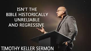 Literalism Isnt the Bible historically unreliable and regressive – Timothy Keller Sermon [upl. by Townshend676]