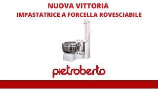 Pietroberto  Nuova Vittoria  Impastatrice a Forcella Rovesciabile  Overturnable Fork Mixer [upl. by Burnham]