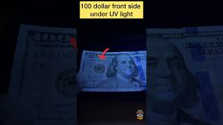 100 Dollar US Bill Under UV amp Normal Light  Front amp Back View  Currency Secrets Revealed shorts [upl. by Soilissav]