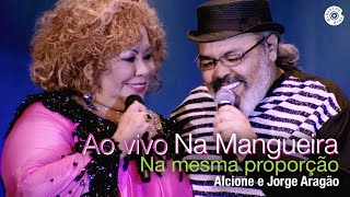 Alcione feat Jorge Aragão  Na mesma Proporção  DVD Duas Faces quotao Vivo na Mangueiraquot [upl. by Donnenfeld449]