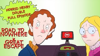 Road to Nowhere  Great Escape  Horrid Henry DOUBLE Full Episodes [upl. by Acirred]