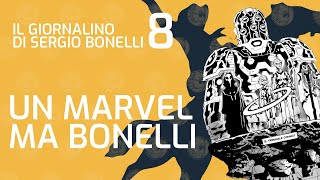 UN MARVEL MA TUTTO BONELLI  Il Giornalino Bonelli 8  lucadeejay [upl. by Cirad123]