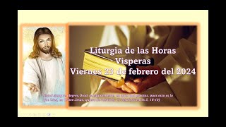 Liturgia de las Horas del día de hoy  VISPERAS  Viernes 23 de febrero del 2024 [upl. by Enuj583]