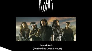 Korn  Love amp Meth Remixed By Dean Birchum 2013 [upl. by Merrow]