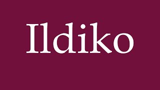 How to Pronounce Ildiko Correctly in German [upl. by Orfield]