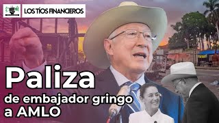 Paliza de embajador gringo a AMLO  LosTíosFinancieros [upl. by Goldia73]