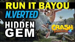 Run It Bayou NVerted Hidden Gem Location  Crash Bandicoot 4 Its About Time [upl. by Huda]