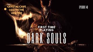 My First Time Playing Dark Souls ep 40 Crystal Cave Lost in the Archive [upl. by Zirtaeb]