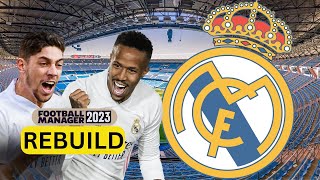 Rebuilding REAL MADRID  FM23 Rebuild  Football Manager 2023 [upl. by Englebert]