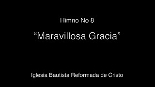 Himno 8 “Maravillosa Gracia” [upl. by Bill188]