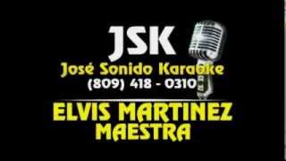 Elvis Martinez Maestra Karaoke [upl. by Oika]