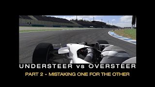 Understeer vs Oversteer Part 2  Mistaking One For The Other [upl. by Cela]