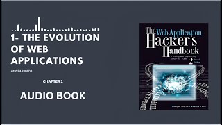 THE EVOLUTION OF WEB APPLICATIONS  CHAPTER 1  THE WEB APPLICATION HACKERS HANDBOOK  AUDIO BOOK [upl. by Aihsenet]