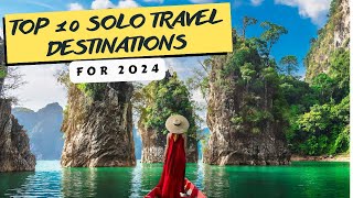 Top 10 Solo Travel Destinations for 2024 [upl. by Swisher]