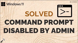 Solved Command Prompt disabled by administrator on Windows 11 [upl. by Colier]