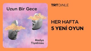 Radyo Tiyatrosu Uzun Bir Gece  Romantik [upl. by Danais]