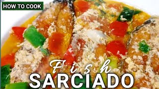 PAANO MAGLUTO NG SARCIADONG ISDA  FISH SARCIADO [upl. by Logan]