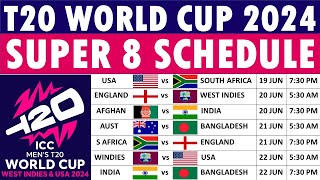 T20 World Cup 2024 Super 8 Schedule Super 8s round full schedule fixtures venues and timings [upl. by Yahsan]