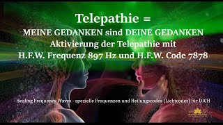 MEINE GEDANKEN sind DEINE GEDANKEN – Aktivierung der Telepathie mit HFW 897Hz amp HFW Code 7878 [upl. by Teena]