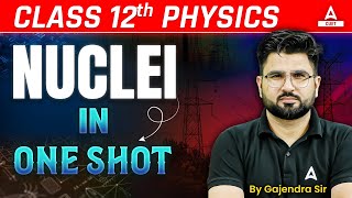 Nuclei One Shot  Class 12 Physics Chapter 13  By Gajendra Sir [upl. by Dupre]