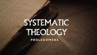 Systematic Theology  Prolegomena  Community Bible Institute [upl. by Ainnek828]