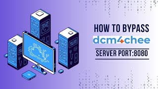 How to Bypass dcm4chee Default Port and Run Directly on Ports 80 or 443 [upl. by Alonso]