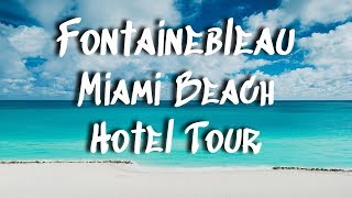 Fontainebleau Miami Beach Hotel Tour [upl. by Wake532]