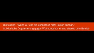 “Wenn wir uns die Lohnarbeit nicht leisten können” Solidarische Organisierung gegen Wohnungsnot [upl. by Cristiano]