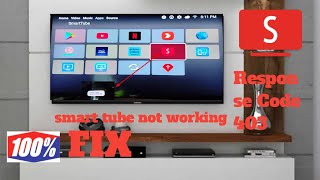 How To Fix Smart Tube Error Code 403  Smart tube Response code 403 [upl. by Scarito369]