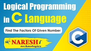 Find the Factors of Given Number  Logical Programming in C  Naresh IT [upl. by Sadirah]